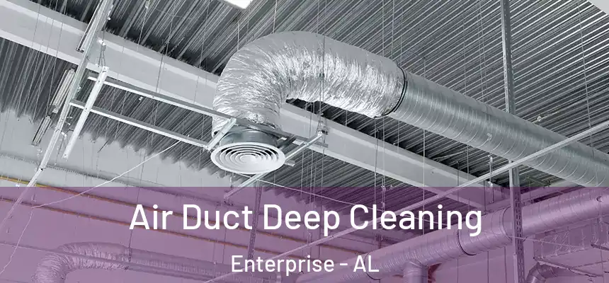  Air Duct Deep Cleaning Enterprise - AL