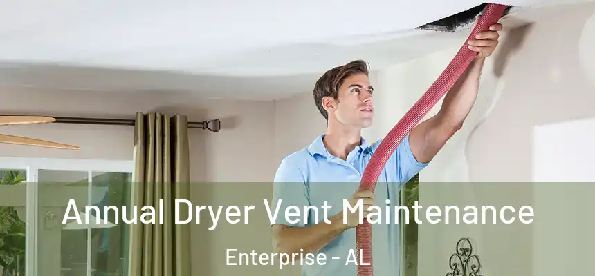  Annual Dryer Vent Maintenance Enterprise - AL
