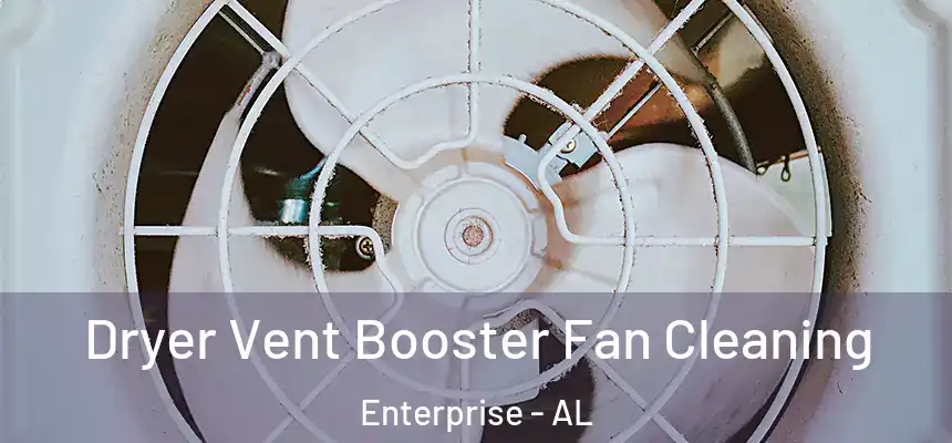  Dryer Vent Booster Fan Cleaning Enterprise - AL