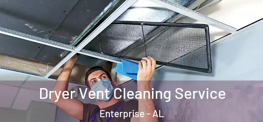  Dryer Vent Cleaning Service Enterprise - AL