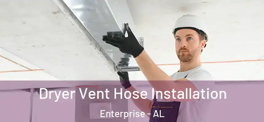  Dryer Vent Hose Installation Enterprise - AL