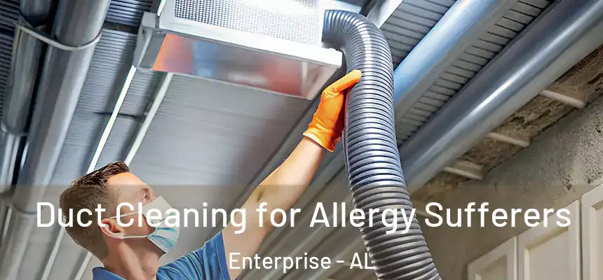  Duct Cleaning for Allergy Sufferers Enterprise - AL
