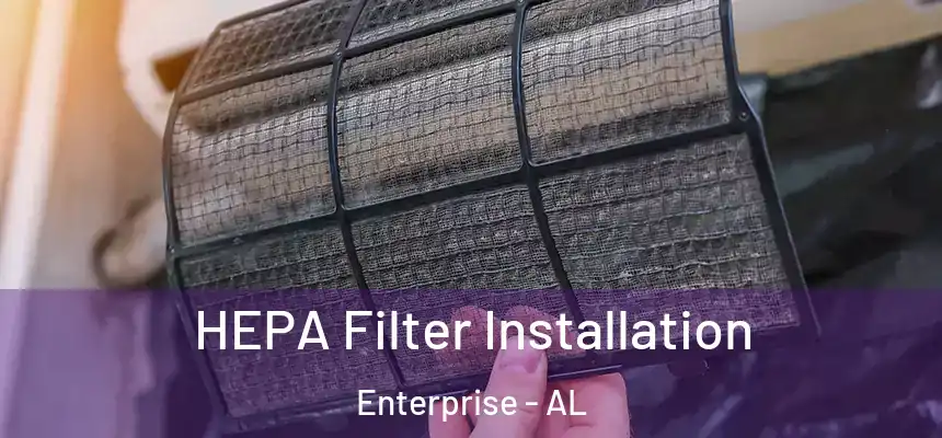  HEPA Filter Installation Enterprise - AL