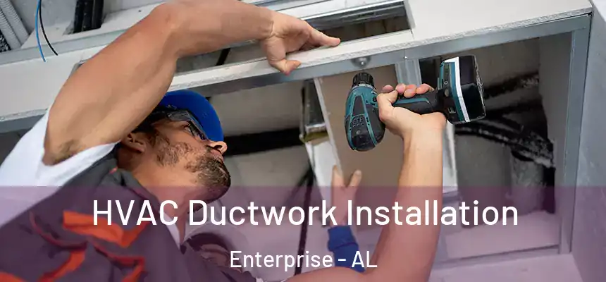  HVAC Ductwork Installation Enterprise - AL