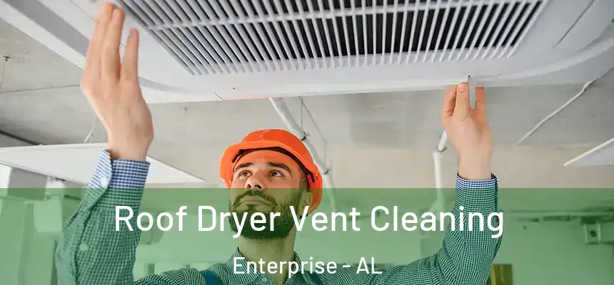  Roof Dryer Vent Cleaning Enterprise - AL