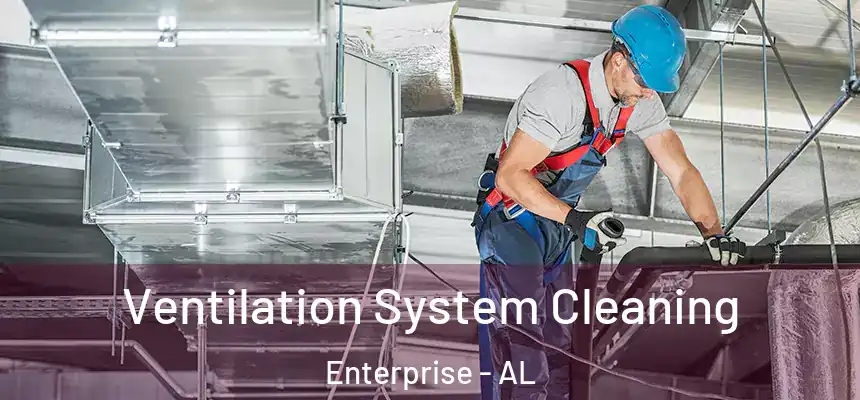  Ventilation System Cleaning Enterprise - AL